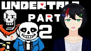 【UNDERTALE】トークで攻略するRPG UNDERTALE実況プレイPart2【VTuber】