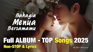 Download lagu Full Album - BAHAGIA MENUA BERSAMAMU   lyrics || Lagu Paling Romantis TOP Songs Hits 2025 mp3