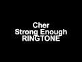 Cher - Strong Enough RINGTONE 