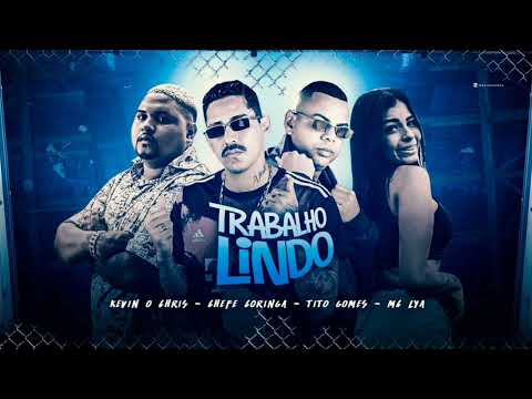 🟠 TITO GOMES , CHEFE CORINGA FEAT KEVIN O CHRIS , MC LYA ( MÚSICA TRABALHO LINDO)