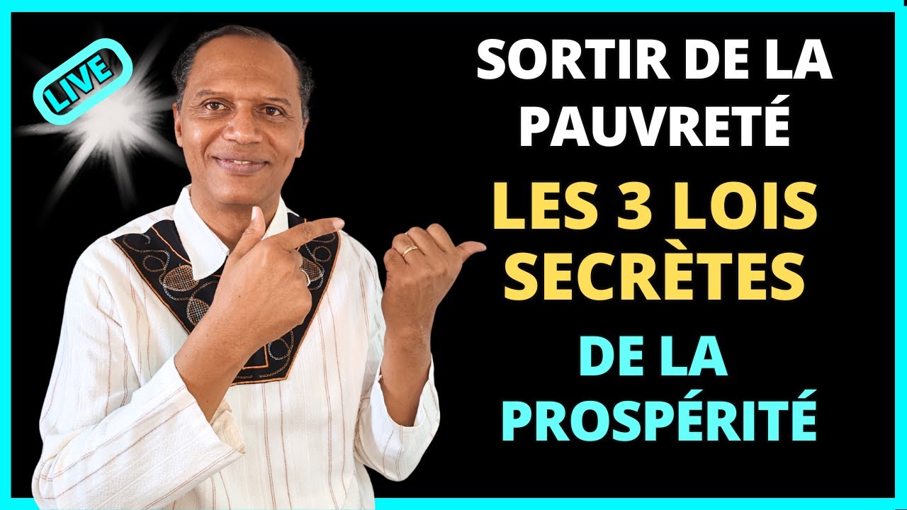 Les 3 Grandes LOIS secrètes de la PROSPERITE pour Sortir de la Pauvreté en moins de 1 an (Partie 2)