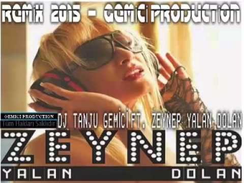 ZEYNEP YALAN DOLAN FT DJ TANJU GEMİCİ REMX 2015 NEW MUSİC