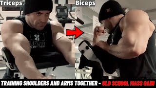 Training Shoulders and Arms Together - Old School Mass Gain