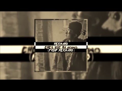 Hermano - Chcę żyć na nowo (prod.Hermano)