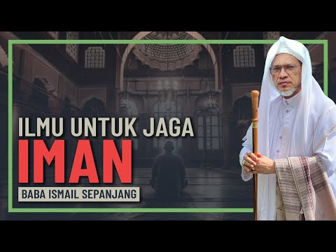 Baba Ismail Spanajang - Ilmu Penting Untuk Jaga Keimanan