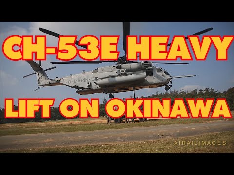 CH-53E Heavy Lift Okinawa Video HMH-465, Camp Hansen, Super Stallion, 3rd Landing Support Battalion