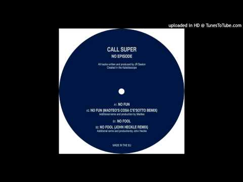 Call Super - No Fun (Original Mix)