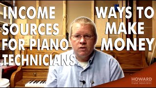 Income Sources For Piano Technicians - Ways To Make Money I HOWARD PIANO INDUSTRIES