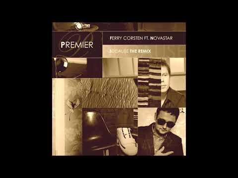 Ferry Corsten featuring Novastar - Because The Remix [short radio edit - rare]