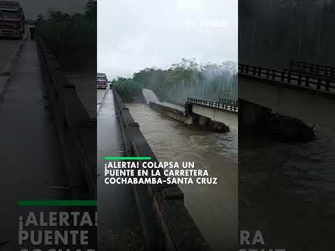 ¡Alerta! Colapsa un puente en la carretera Cochabamba–Santa Cruz
