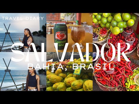 my first time in Salvador, Bahia 🇧🇷 | travel diary | Afro-Brazilian Culture, Food, & Capoeira