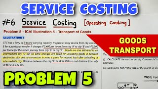 #6 Service or Operating Costing - Problem 5 - ICAI Illustration 5 - By Saheb Academy