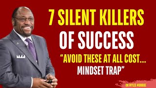 The 7 Silent Killers of Success | Myles Munroe Motivation