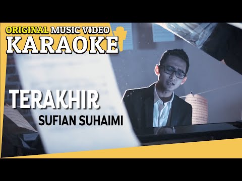 KARAOKE - TERAKHIR (SUFIAN SUHAIMI) [Minus One] Official MV