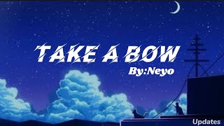 TAKE A BOW (lyrics) - NEYO cover