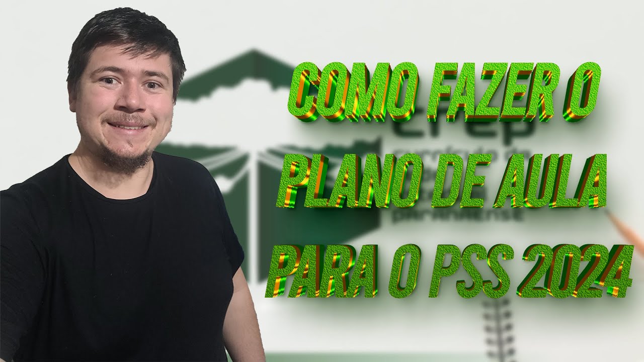 Passo a passo de como fazer o plano de aula para o PSS 2024-2025