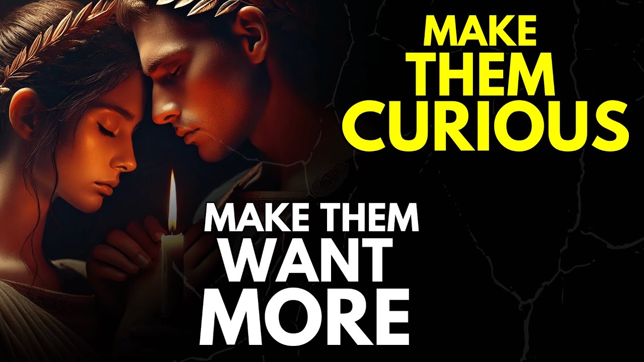 Make Them Curious, Make Them Want More ~Stoicism