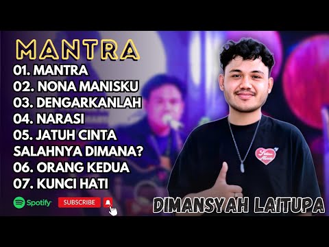 DIMANSYAH LAITUPA - MANTRA - NONA MANISKU - DENGARKANLAH - NARASI  || LAGU POP TERPOPULER 2025