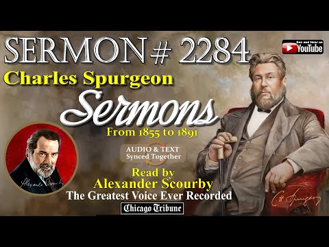 Sermon No.2284- Charles Spurgeon Sermons - Read By Alexander Scourby *God is Spirit, Truth & Love.