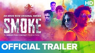 SMOKE Trailer | An Eros Now Original Series | All Episodes Streaming Now