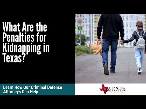 What Are the Penalties for Kidnapping in Texas? | Learn What You Need to Know