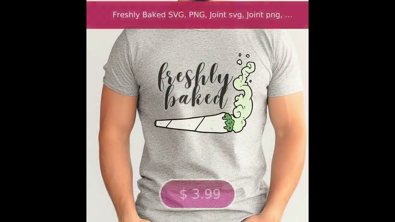 Freshly Baked SVG, PNG, Joint svg, Joint png, 420 svg, Marijuana svg, Cannabis svg, Weed svg, THC...
