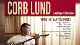 Corb Lund - Goodbye Colorado [Audio Only]
