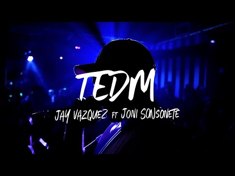 Jay Vazquez ft. Joni Sonsonete - T.E.D.M.