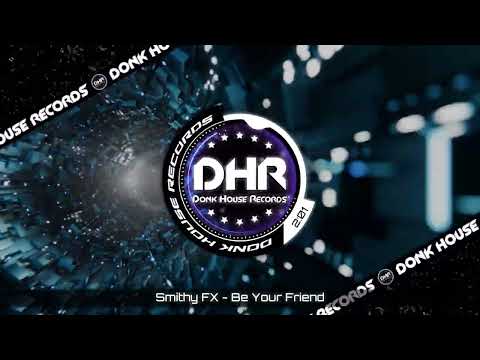 Smithy FX - Be Your Friend - DHR UK Bounce 🔥