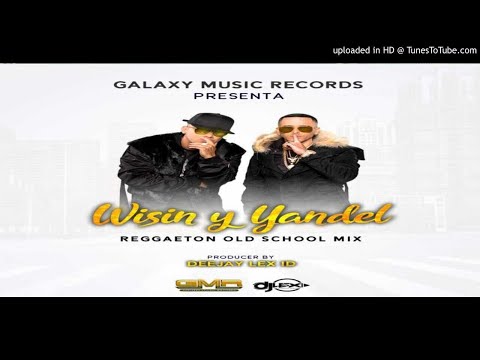 Wisin & Yandel Mix Solo Éxitos By Dj Lex ID LPA - Galaxy Music Récords