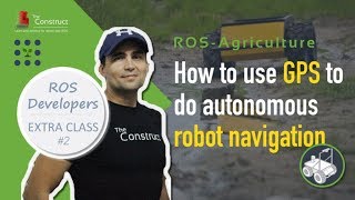 ROS Extra Class #2: How to use GPS to do autonomous robot navigation?