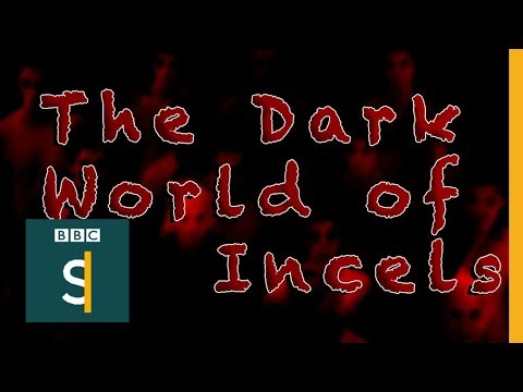 Inside the Dark World of ‘Incels’ (Podcast) - BBC Stories