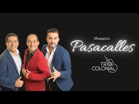 Trío Colonial - Mosaico Pasacalles (Apasionadamente/ Palomita Errante)