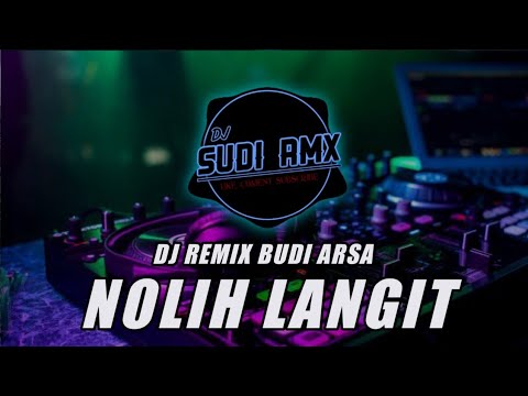 DJ NOLIH LANGIT REMIX TERBARU FULL BASS - DJ SUDI RMX