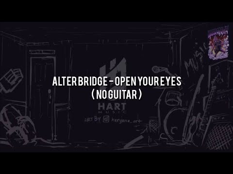 Alter Bridge - Open Your Eyes(NO GUITAR) Vocal+Chord+Lyric