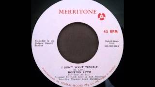 HOPETON LEWIS - I Don't Want Trouble [1966]