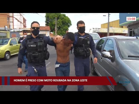 Homem é preso com moto roubada na zona leste 02 11 2021