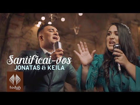 Santificai - vos - Jonatas e Keila