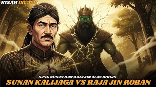 Download lagu SUNAN KALIJAGA VS RAJA JIN ALAS ROBAN‼️PERTARUNGAN YANG AKHIRNYA RAJA JIN ALAS ROBAN MASUK ISLAM! mp3