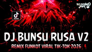 Download lagu DJ BUNSU RUSA V2 !! Latest Full Bass DJ | FUNKOT REMIX VIRAL TIKTOK 2026 mp3