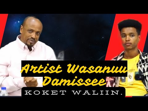 weellistootaa Wasanu damisee fi gutaa galaan koket show Waliin