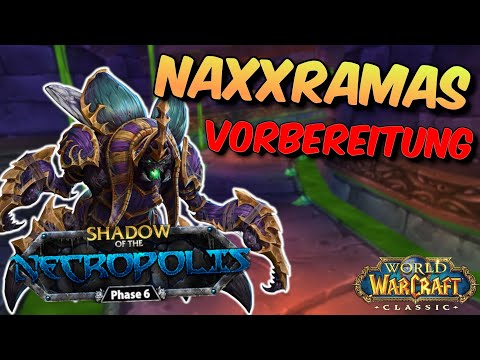 Naxxramas Vorbereitung - Alles was du wissen musst - WoW Classic (Phase 6)