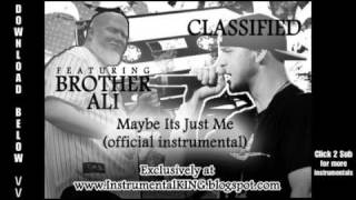 CLASSIFIED (ft. Brother Ali) - Maybe Its Just Me (instrumental)