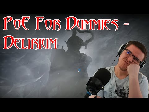 Delirium Simplified - PoE For Dummies