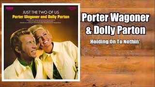 Holding On To Nothin&#39; - Porter Wagoner and Dolly Parton