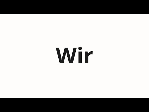 How to pronounce Wir
