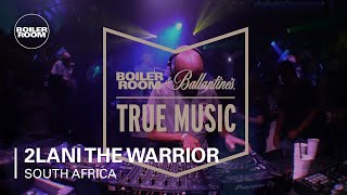 2Lani The Warrior Boiler Room & Ballantine’s True Music South Africa