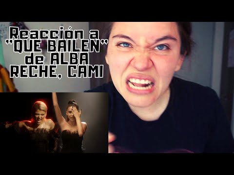 Reaccion a "QUE BAILEN"  de ALBA RECHE, CAMI