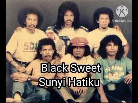 Black Sweet "Sunyi Hatiku"