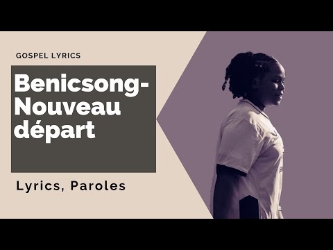Benicsong - Nouveau départ (Paroles)
